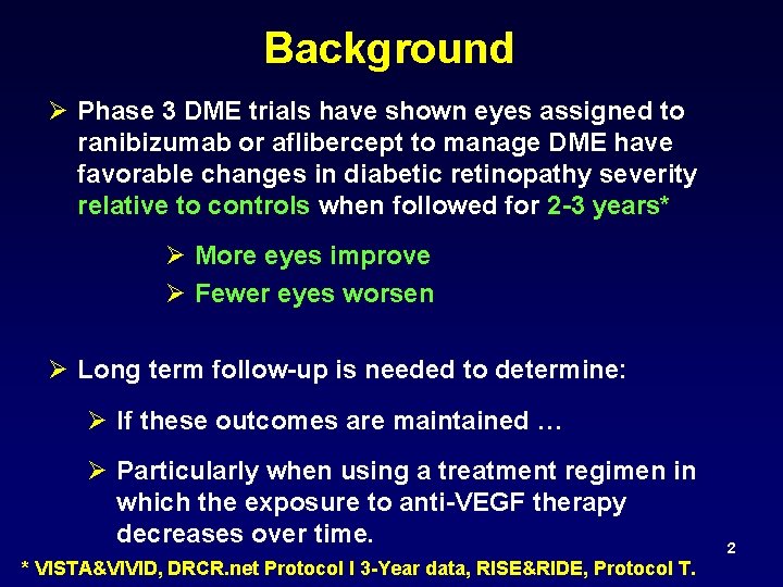 Background Ø Phase 3 DME trials have shown eyes assigned to ranibizumab or aflibercept