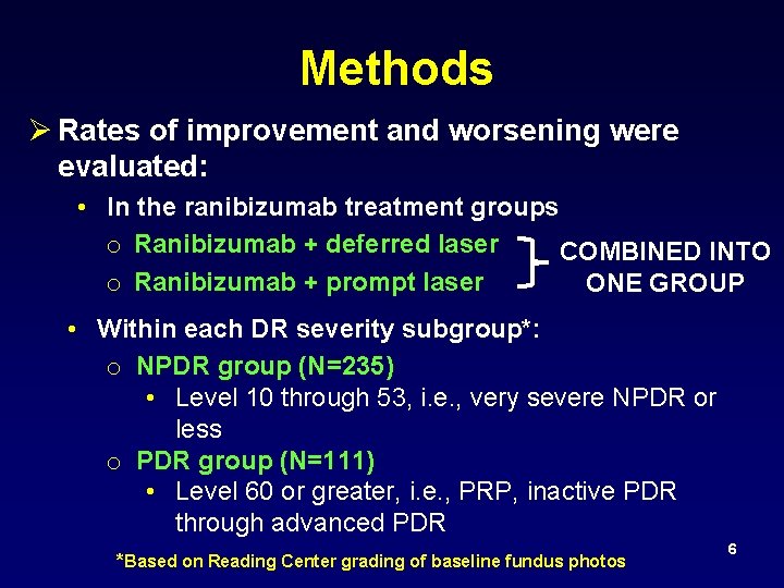 Methods Ø Rates of improvement and worsening were evaluated: • In the ranibizumab treatment