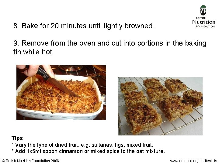 8. Bake for 20 minutes until lightly browned. 9. Remove from the oven and
