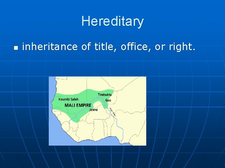 Hereditary n inheritance of title, office, or right. 