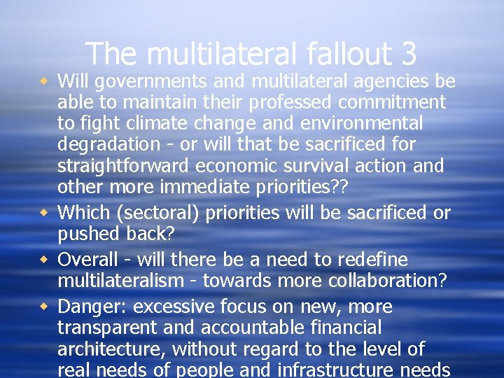 The multilateral fallout 3 w Will governments and multilateral agencies be able to maintain