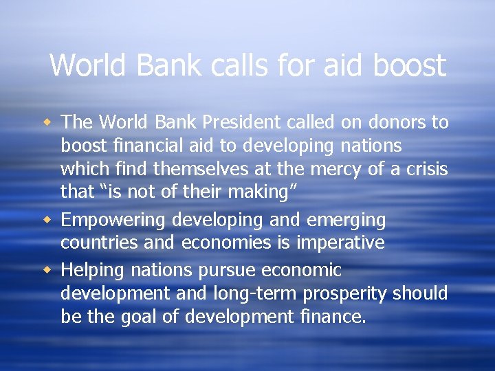 World Bank calls for aid boost w The World Bank President called on donors