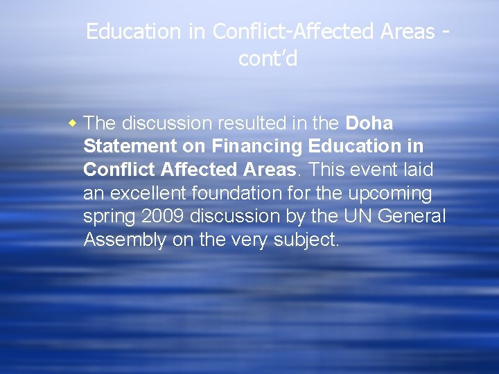 Education in Conflict-Affected Areas cont’d w The discussion resulted in the Doha Statement on