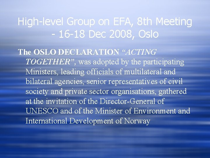 High-level Group on EFA, 8 th Meeting - 16 -18 Dec 2008, Oslo The