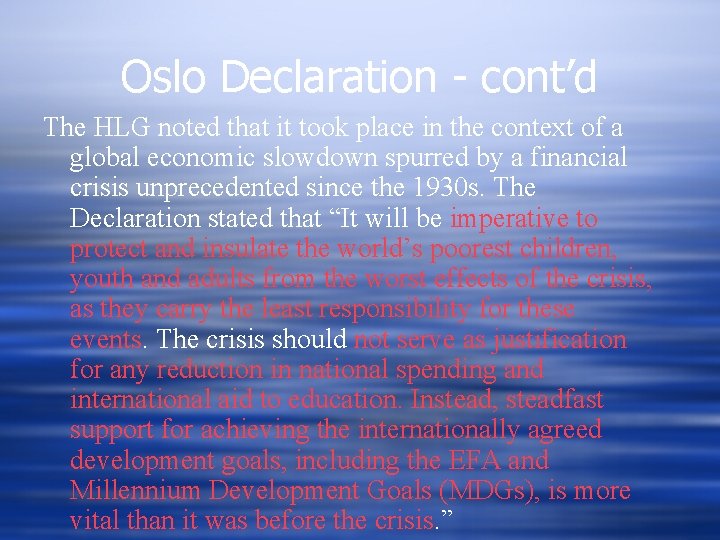 Oslo Declaration - cont’d The HLG noted that it took place in the context