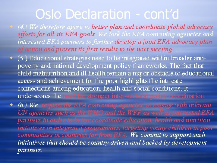 Oslo Declaration - cont’d w (4. ) We therefore agree to better plan and