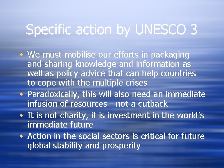 Specific action by UNESCO 3 w We must mobilise our efforts in packaging and