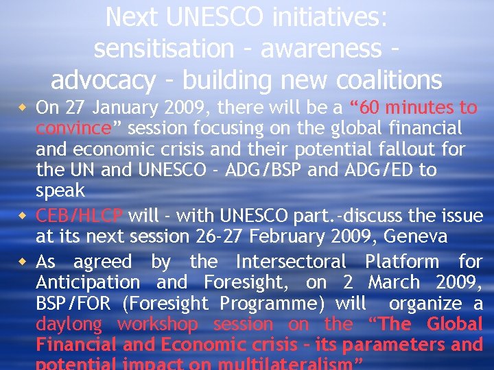 Next UNESCO initiatives: sensitisation - awareness advocacy - building new coalitions w On 27