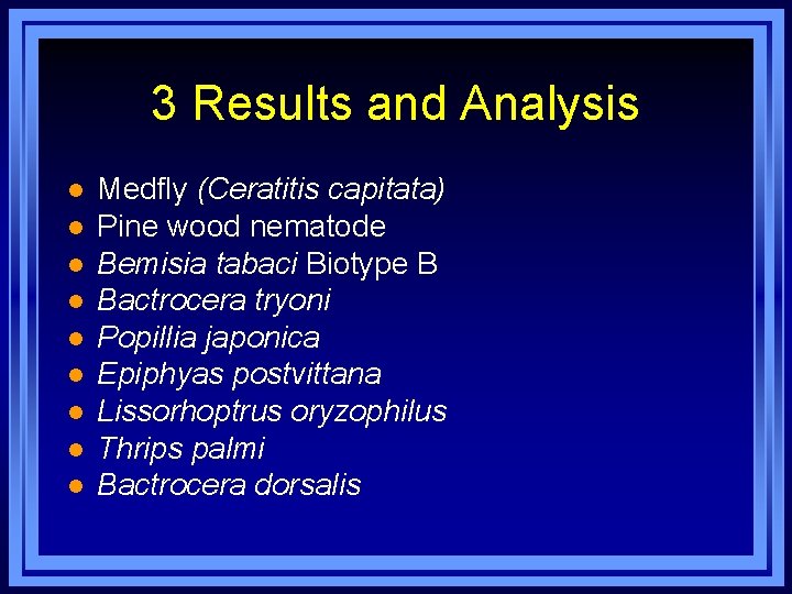 3 Results and Analysis l l l l l Medfly (Ceratitis capitata) Pine wood