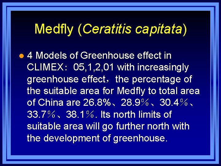 Medfly (Ceratitis capitata) l 4 Models of Greenhouse effect in CLIMEX: CLIMEX 05, 1,