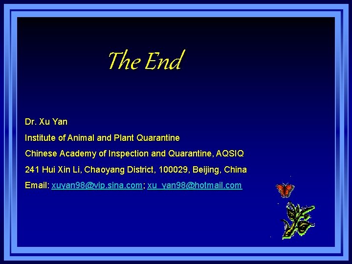 The End Dr. Xu Yan Institute of Animal and Plant Quarantine Chinese Academy of