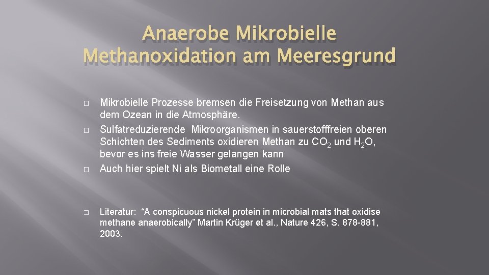 Anaerobe Mikrobielle Methanoxidation am Meeresgrund � � Mikrobielle Prozesse bremsen die Freisetzung von Methan