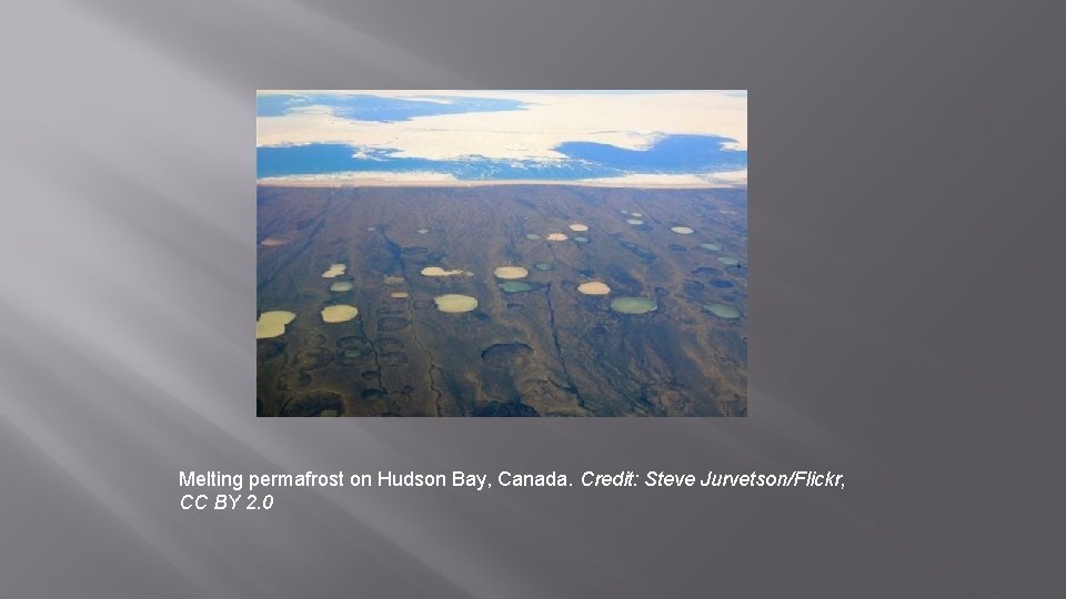 Melting permafrost on Hudson Bay, Canada. Credit: Steve Jurvetson/Flickr, CC BY 2. 0 