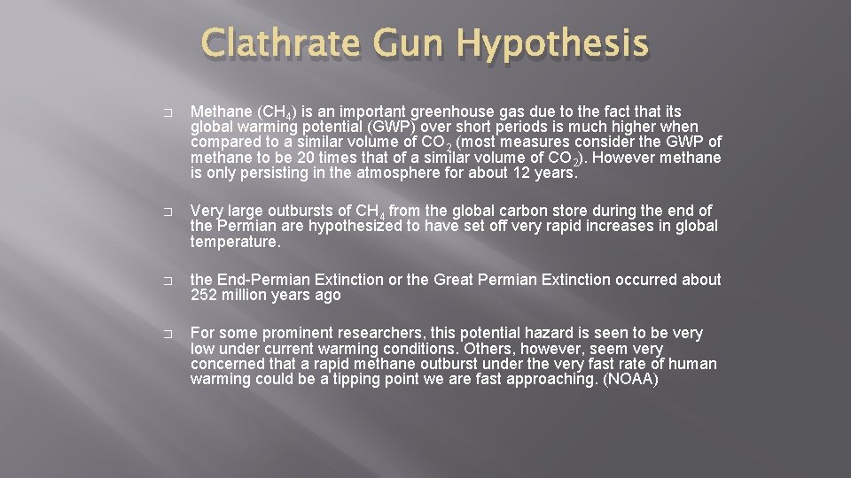Clathrate Gun Hypothesis � Methane (CH 4) is an important greenhouse gas due to