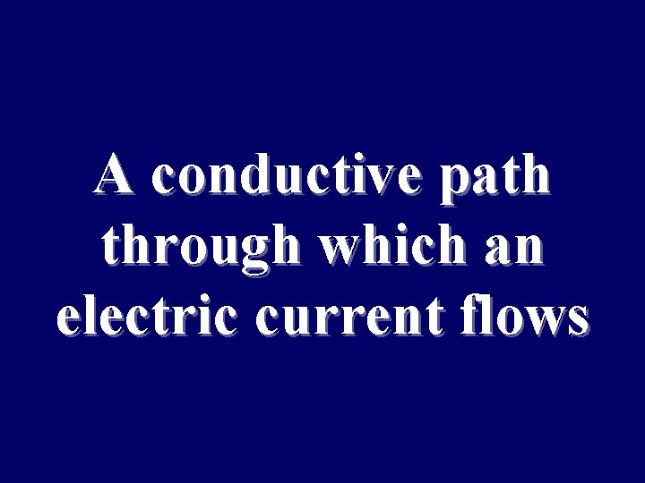 This type of solution is What are two A conductiveby path characterized water through