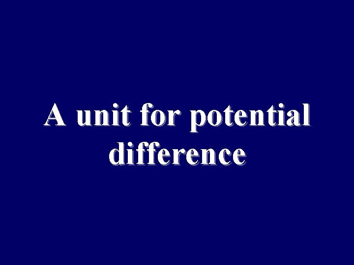 A unit for potential difference 