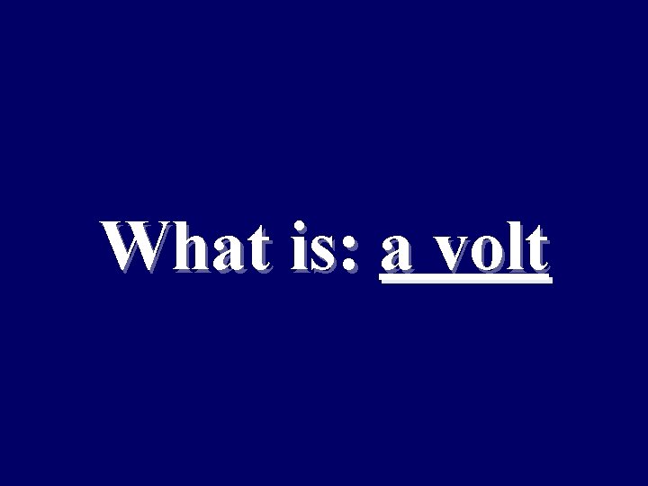 What is: a volt 