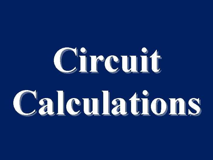 Circuit Calculations 