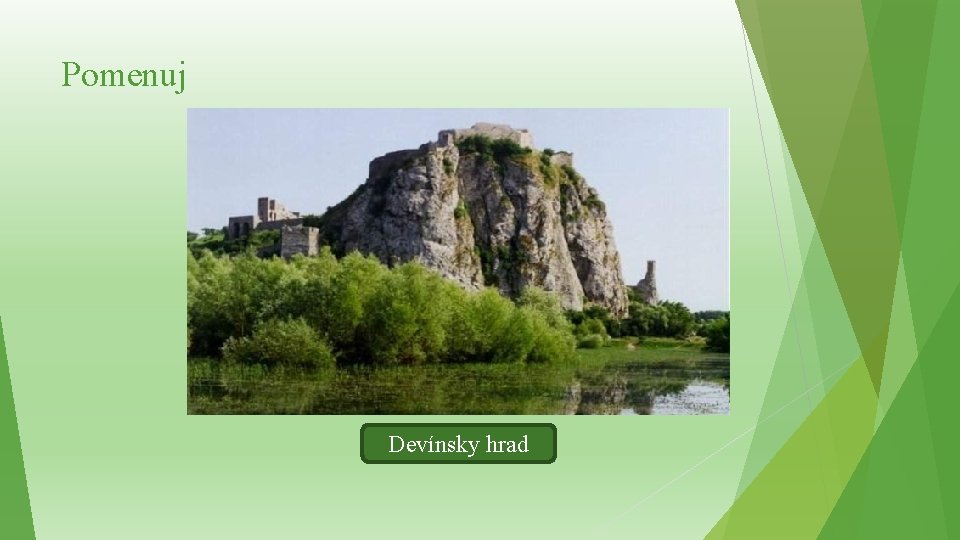 Pomenuj Devínsky hrad 