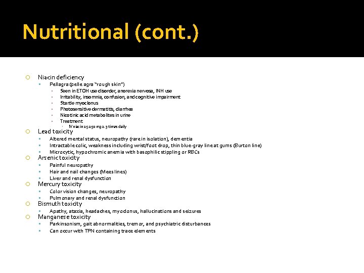 Nutritional (cont. ) Niacin deficiency Pellagra (pelle agra “rough skin”) ▪ Seen in ETOH