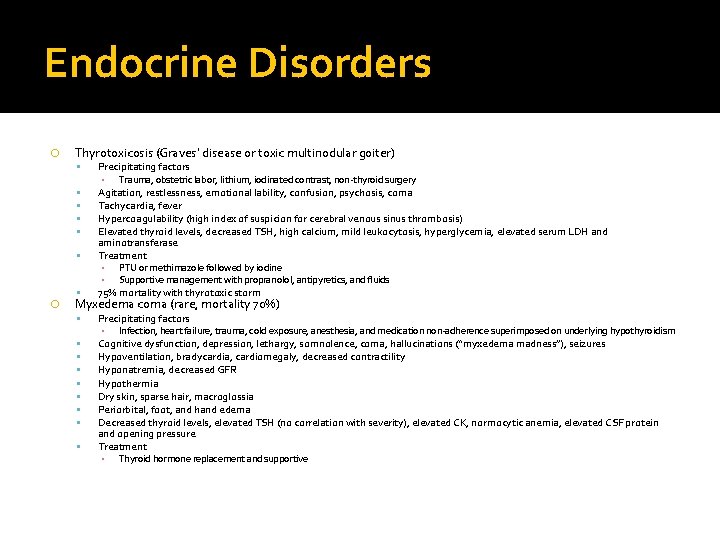 Endocrine Disorders Thyrotoxicosis (Graves’ disease or toxic multinodular goiter) Precipitating factors ▪ Trauma, obstetric