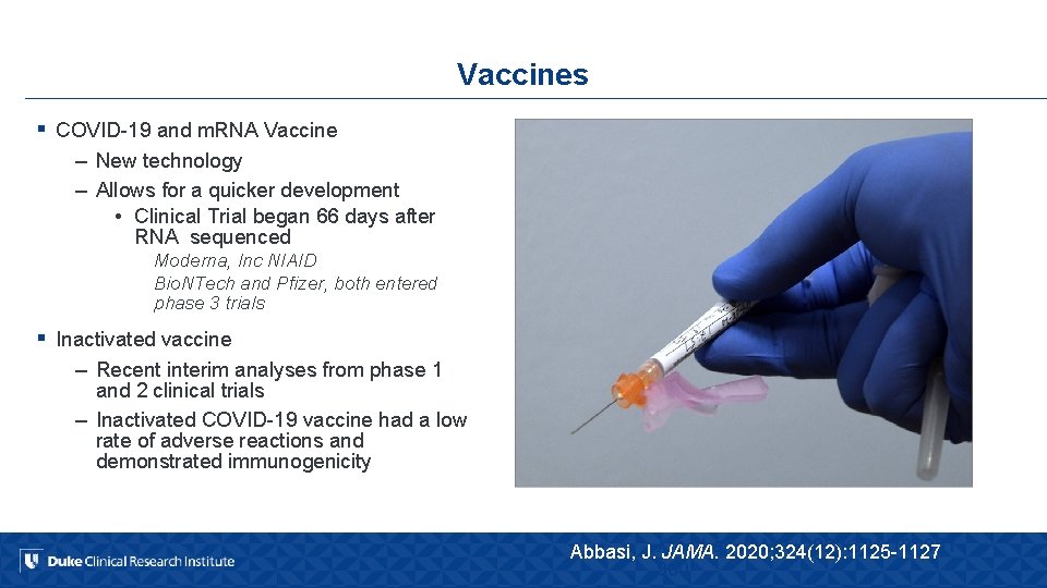 Vaccines § COVID-19 and m. RNA Vaccine – New technology – Allows for a