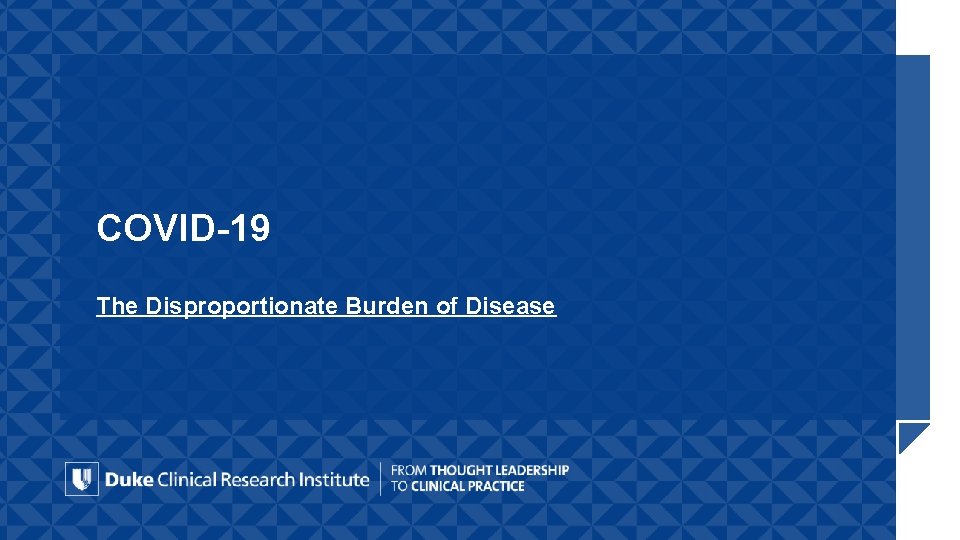 COVID-19 The Disproportionate Burden of Disease 