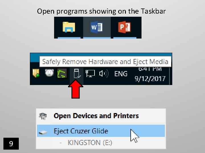 Open programs showing on the Taskbar 9 Open programs showing on the Taskbar 9