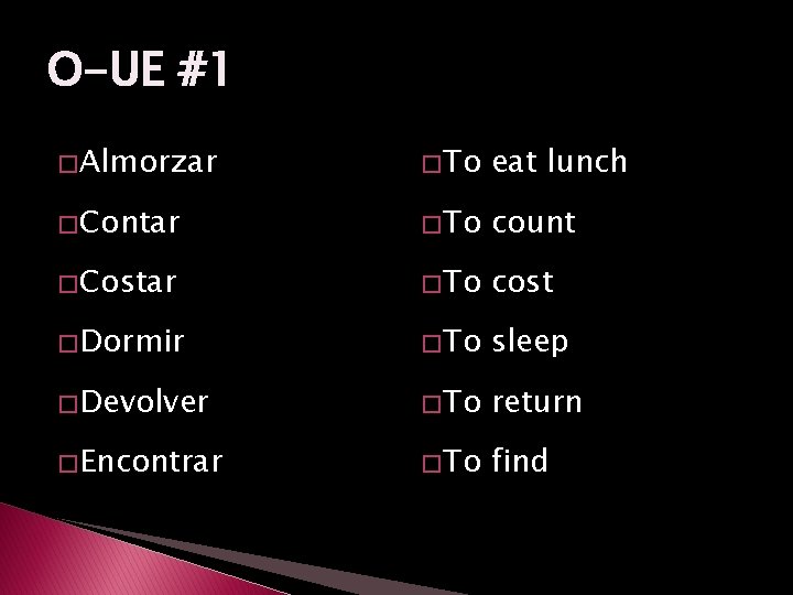 O-UE #1 � Almorzar � To eat lunch � Contar � To count �