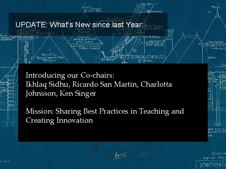 UPDATE: What’s New since last Year: Introducing our Co-chairs: Ikhlaq Sidhu, Ricardo San Martin,