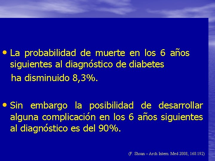  • La probabilidad de muerte en los 6 años siguientes al diagnóstico de