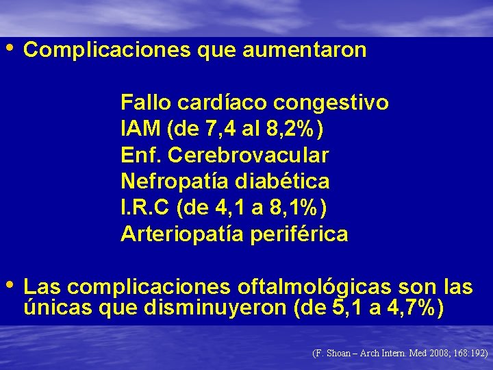  • Complicaciones que aumentaron Fallo cardíaco congestivo IAM (de 7, 4 al 8,