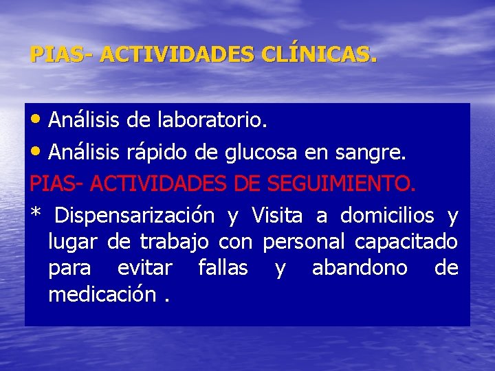 PIAS- ACTIVIDADES CLÍNICAS. • Análisis de laboratorio. • Análisis rápido de glucosa en sangre.