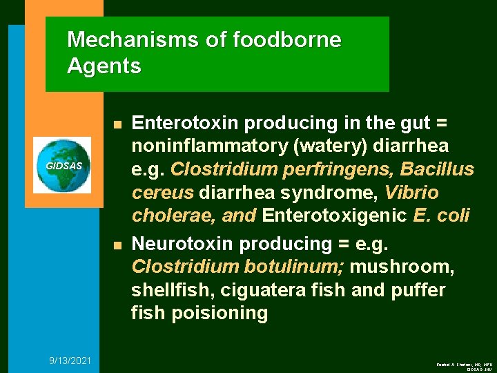 Mechanisms of foodborne Agents n GIDSAS n 9/13/2021 Enterotoxin producing in the gut =