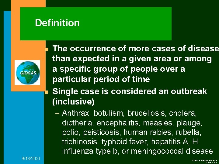 Definition n GIDSAS n The occurrence of more cases of disease than expected in