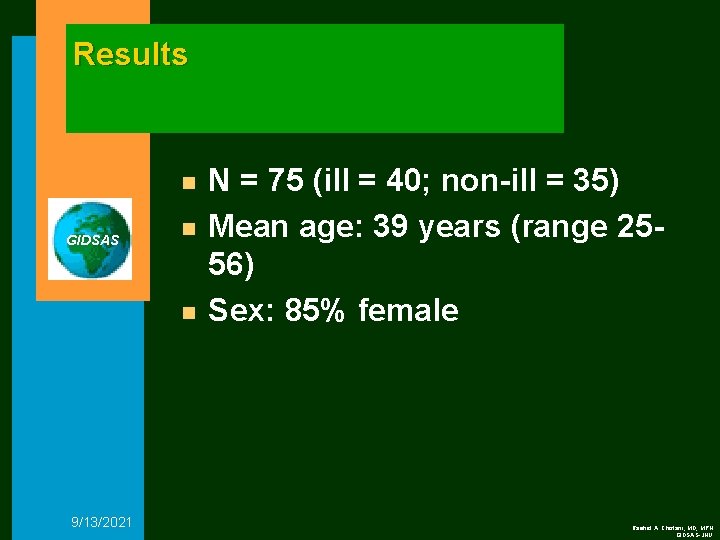 Results n GIDSAS n n 9/13/2021 N = 75 (ill = 40; non-ill =