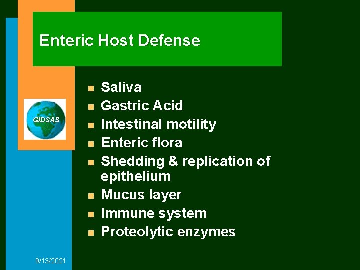 Enteric Host Defense n n GIDSAS n n n 9/13/2021 Saliva Gastric Acid Intestinal