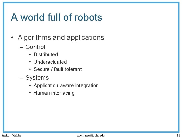 A world full of robots • Algorithms and applications – Control • Distributed •