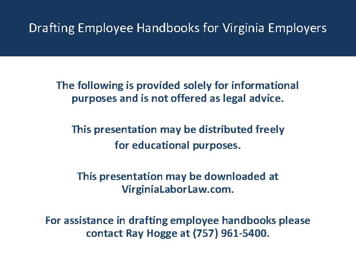 Drafting Employee Handbooks for Virginia Employers The following is provided solely for informational purposes