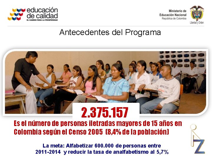 Antecedentes del Programa 2. 375. 157 Es el número de personas iletradas mayores de