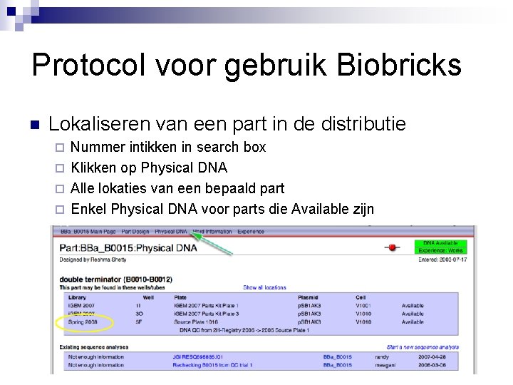 Protocol voor gebruik Biobricks n Lokaliseren van een part in de distributie Nummer intikken