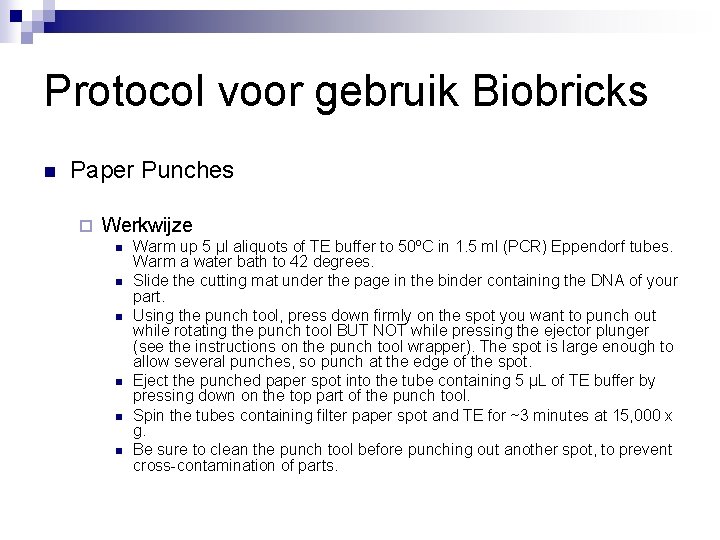 Protocol voor gebruik Biobricks n Paper Punches ¨ Werkwijze n n n Warm up