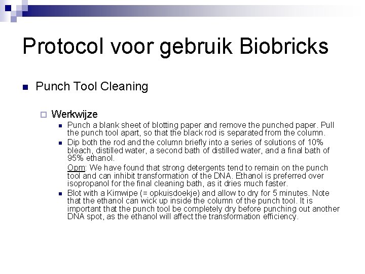 Protocol voor gebruik Biobricks n Punch Tool Cleaning ¨ Werkwijze n n n Punch