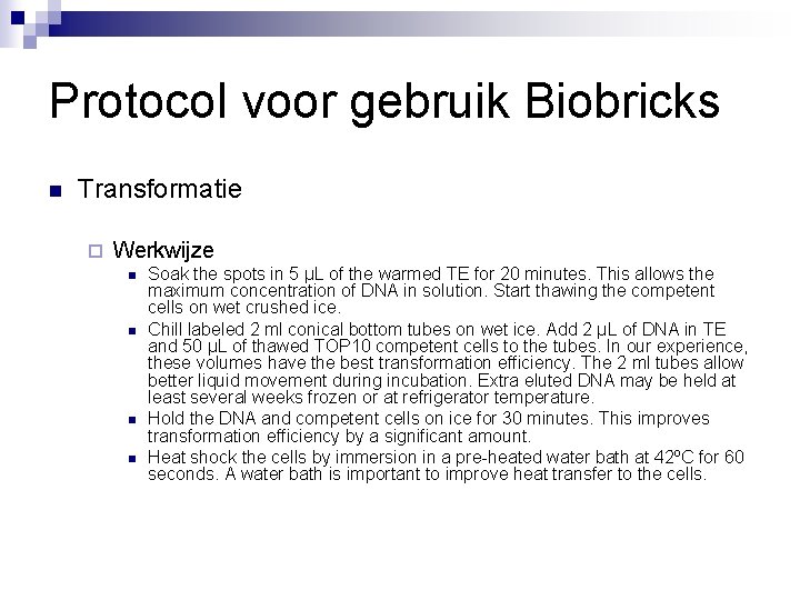 Protocol voor gebruik Biobricks n Transformatie ¨ Werkwijze n n Soak the spots in