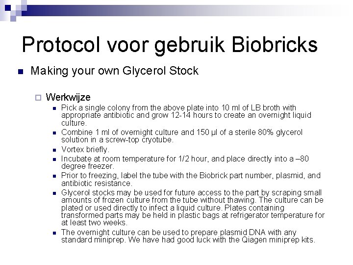 Protocol voor gebruik Biobricks n Making your own Glycerol Stock ¨ Werkwijze n n