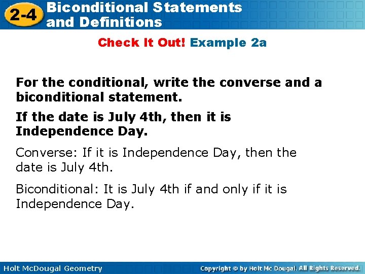 Biconditional Statements 2 -4 and Definitions Check It Out! Example 2 a For the