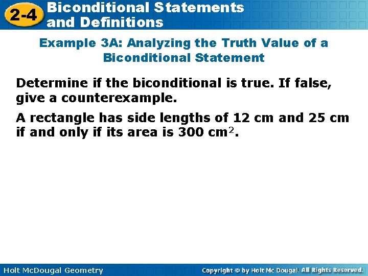 Biconditional Statements 2 -4 and Definitions Example 3 A: Analyzing the Truth Value of