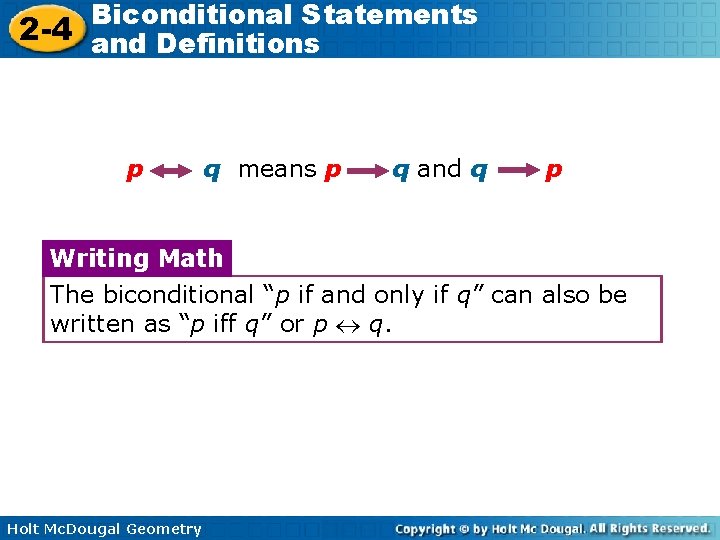 Biconditional Statements 2 -4 and Definitions p q means p q and q p