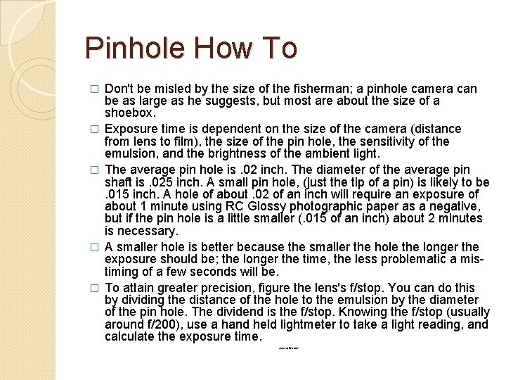 Pinhole How To � � � Don't be misled by the size of the