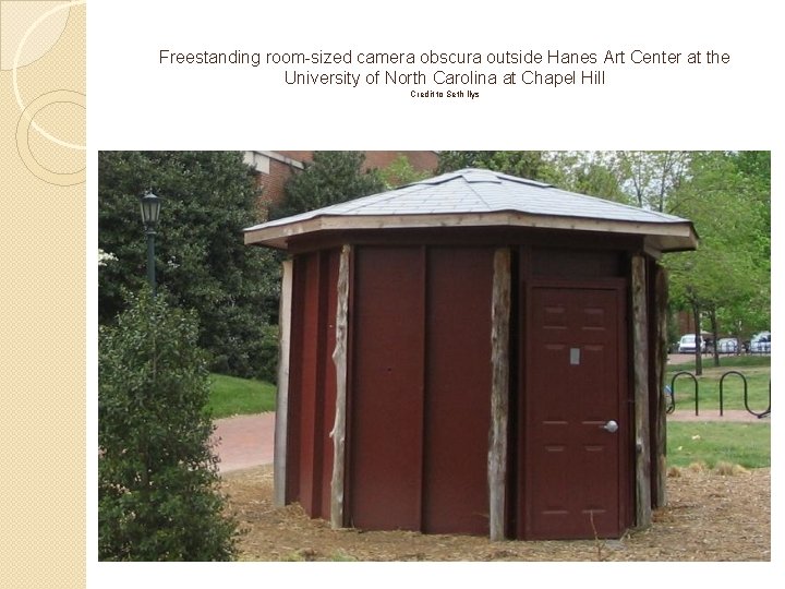 Freestanding room-sized camera obscura outside Hanes Art Center at the University of North Carolina